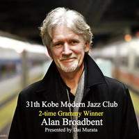 グラミー・ウィナー アラン・ブロードベント来神 31th Kobe Modern Jazz Club Live
